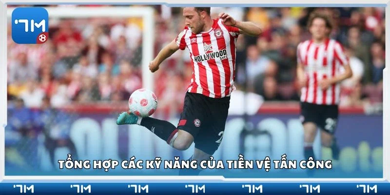 Tổng hợp các kỹ năng của tiền vệ tấn công