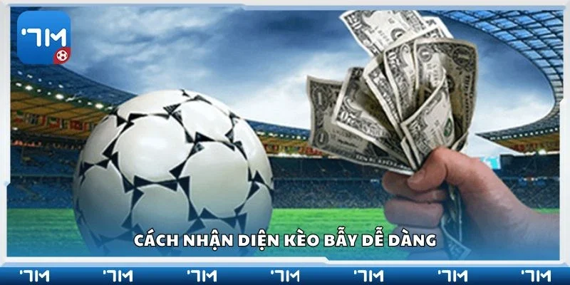 Cách nhận diện kèo bẫy dễ dàng