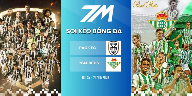 Kèo Nhà Cái PAOK FC Vs Real Betis Hôm Nay Ngày 23/01/2026 – Europa League