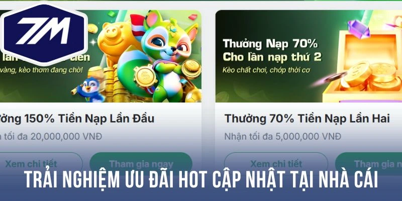 Trải nghiệm ưu đãi hot cập nhật tại nhà cái