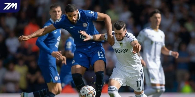 Cập nhật phong độ Chelsea và Leeds 