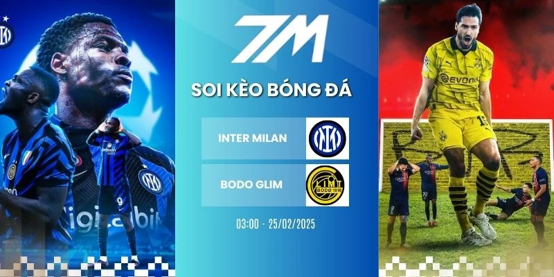 Kèo Nhà Cái Inter Milan Vs Bodo Glimt Hôm Nay Ngày 25/02/2026 – Cup C1