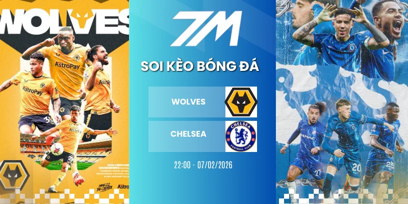 Tỷ Lệ Kèo Wolves Vs Chelsea Hôm Nay Ngày 07/02/2026 – Ngoại Hạng Anh